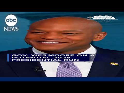 Gov. Wes Moore on 2028 presidential race