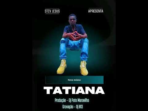 Stve Jesus - Tatiana ( Áudio  )