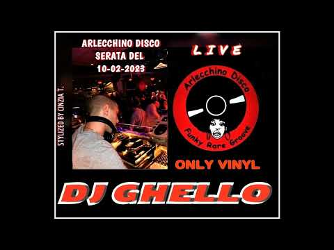 DJ GHELLO@ARLECCHINO DISCO (FE) DJ SET LIVE del 10-2-2023 - ONLY VINYL (Video by Cinzia T.)