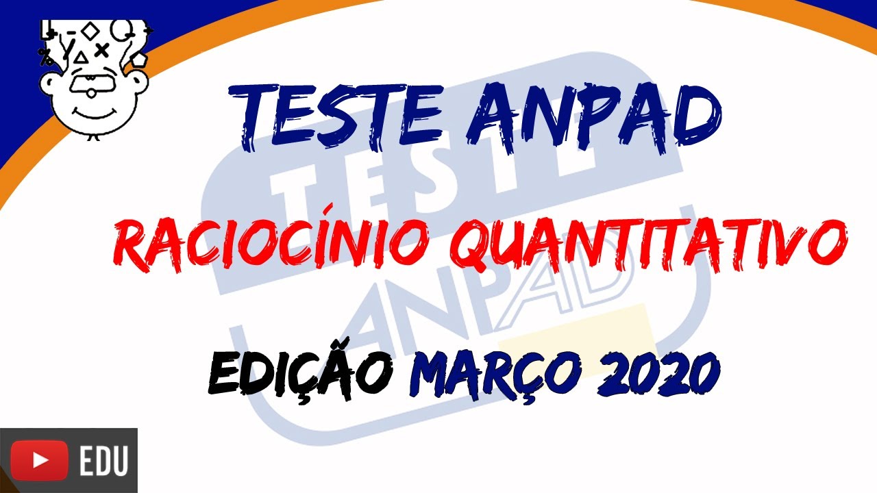 Teste ANPAD :: Raciocínio Quantitativo :: Edição: Março de 2020