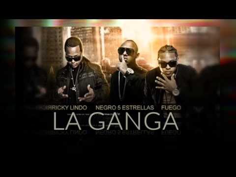 Negro 5 Estrellas - La ganga ft. Ricky Lindo y Fuego