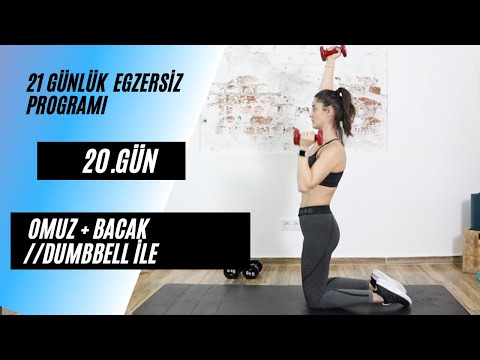 21 GÜN // 20. GÜN // OMUZ + BACAK EGZERSİZİ // DUMBBELL İLE