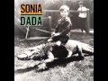 SONIA DADA-  'LOVER, you dont treat me no good no more.'