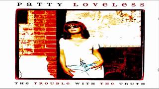 Patty Loveless  -  Lonely Too Long