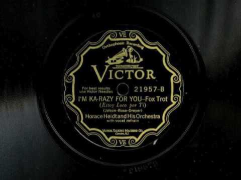 I'm Ka-razy For You by Horace Heidt and His Orchestra, 1929