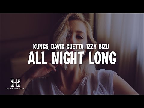 Kungs, David Guetta, Izzy Bizu - All Night Long (Lyrics)