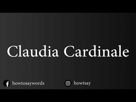 How To Pronounce Claudia Cardinale