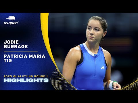 Jodie Burrage vs. Patricia Maria Tig Highlights | 2025 US Open Qualifying Round 1