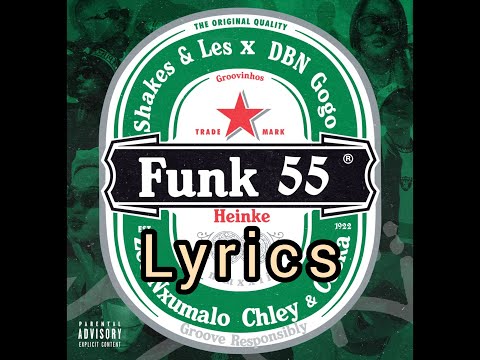 Funk 55 (Correct lyrics) - Shakes & Les, DBN Gogo, Zee Nxumalo, Chley, Ceeka RSA