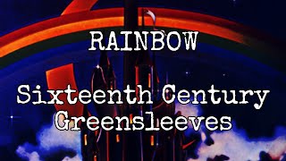 RAINBOW - Sixteenth Century Greensleeves (Lyric Video)