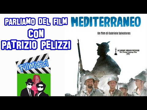 Mediterraneo - FILMitici con Patrizio Pelizzi