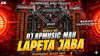 Download lagu Lapeta Jaba Sanjay Yaduvanshi | Dj Remix | Dj Song | Edm Drop Trance Mix | Dj RpMusic X Golu Tanda  mp3