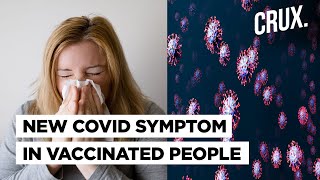 New Covid Symptom Appears Only In Vaccinated People, Identified In UK Study video