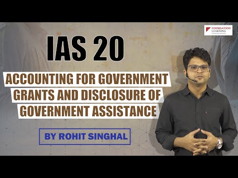 IAS -20 Accounting for Government Grants and Disclosure of Government Assistance By CA Rohit Singhal