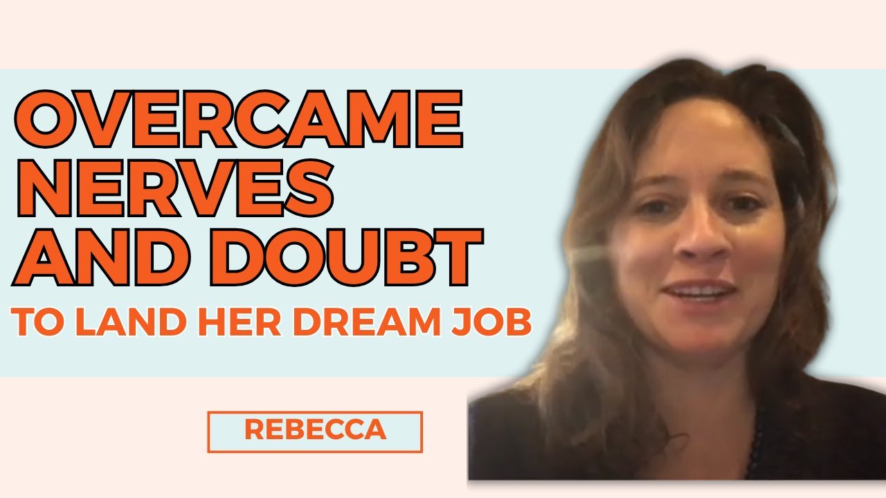 How Rebecca Overcame Nerves and Doubt to Land Her Dream Job