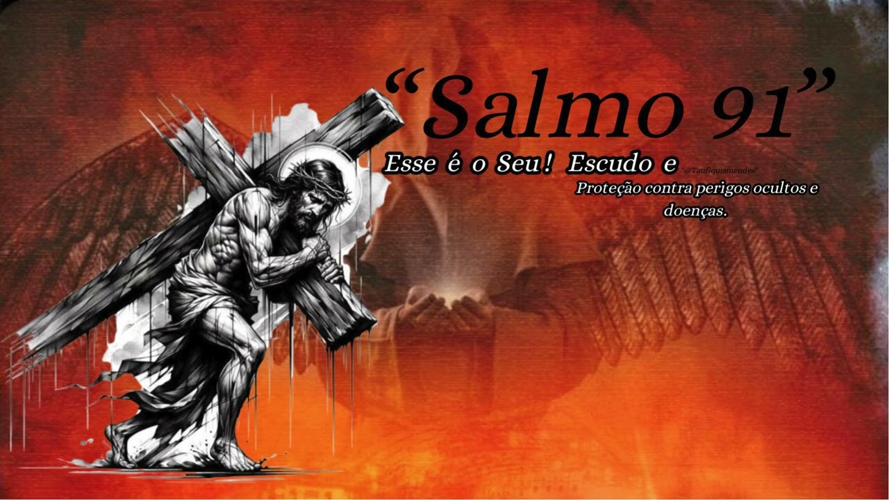 salmo 91 Proteção contra perigos ocultos e doenças.