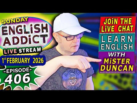 English Addict Episode 406 🔴LIVE PODCAST / SUNDAY 1st February 2026 / Listen, Chat & Learn English