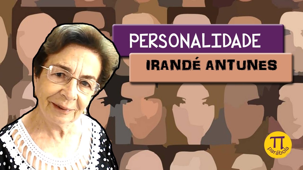 Personalidades - Língua, Linguagem e ensino de gramática com Irandé antunes