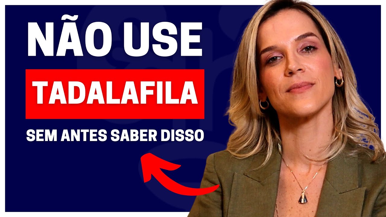TADALAFILA: TUDO QUE VOCÊ PRECISA SABER | DRA. SAMIRA POSSES | UROLOGISTA