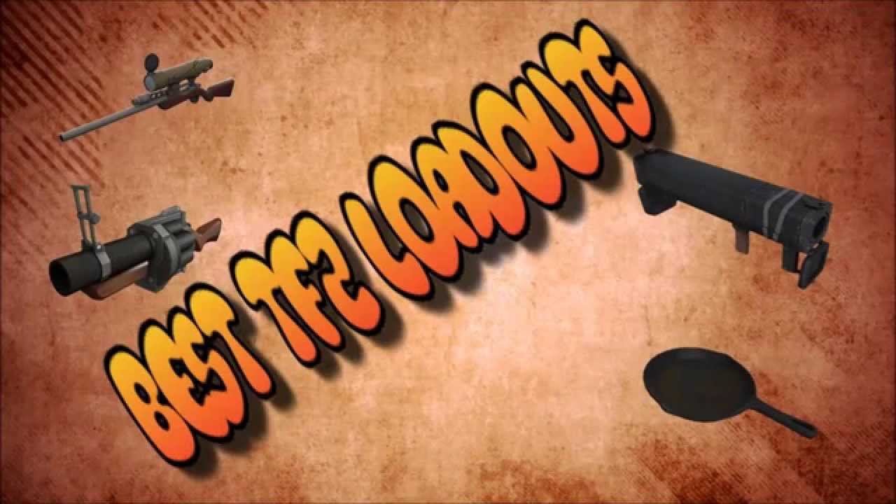 TF2 Top 9 Loadouts (For Pubs)