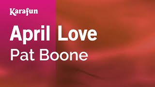 April Love - Pat Boone | Karaoke Version | KaraFun