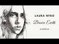 Laura Nyro -  Brown Earth (A Cappella)