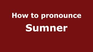 How to pronounce Sumner