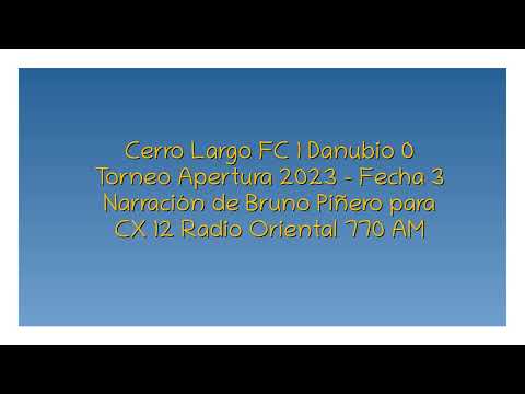 Cerro Largo FC 1 Danubio 0 - Apertura 2023 (por Bruno Piñero)