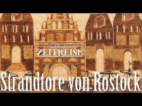 Goldhofers Zeitreise 07 - Rostocker Stadttore, Teil 2