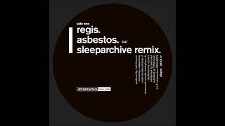 Regis - Asbestos (Sleeparchive Remix) [INF-011R]