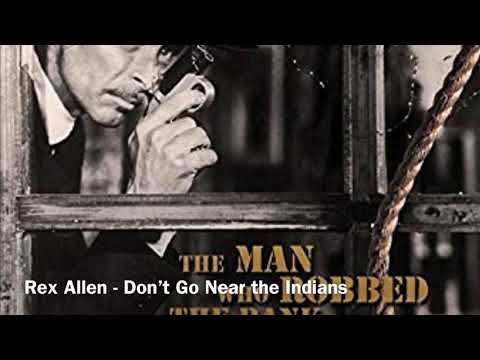 Don’t Go Near the Indians - Rex Allen