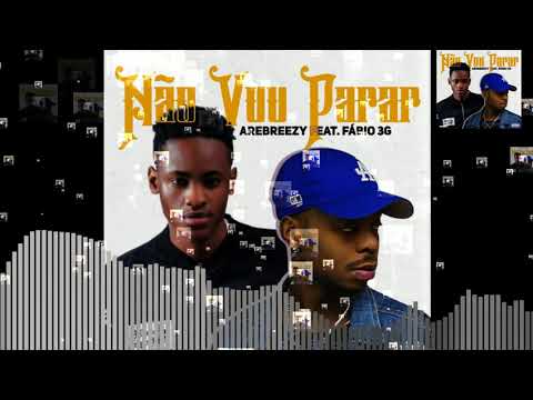 Arebreezy  Feat Fábio 3G - Não Vou Parar