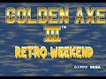 RETRO WEEKEND Golden Axe III With NovaJosiah