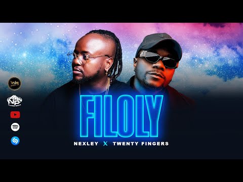 Nexley - FILOLY feat Twenty Fingers (Official Audio Prod by NP CLASSIC BEATZ)