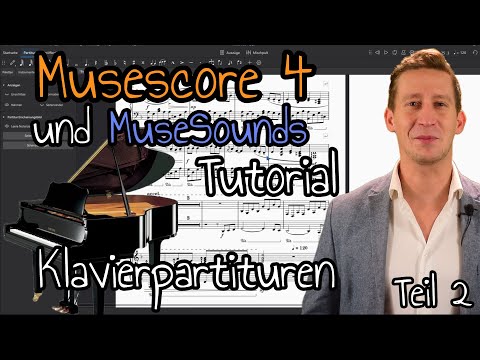 Musescore 4 Tutorial Deutsch - Teil 2: Klavierpartituren erstellen & Muse Sounds Tasteninstrumente