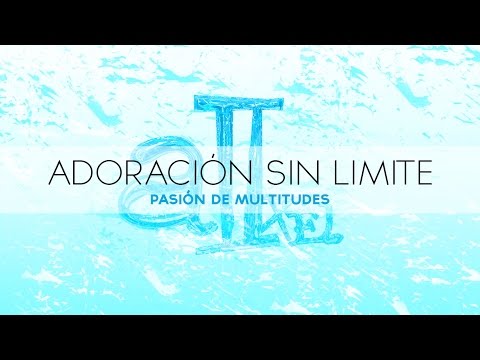 ADORACION / SIN LIMITE / Iglesia / Pasión De Multitudes