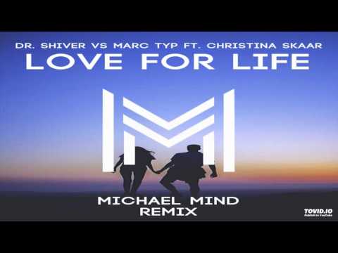 Dr. Shiver vs Marc Typ ft. Christina Skaar - Love For Life (Michael Mind Remix)