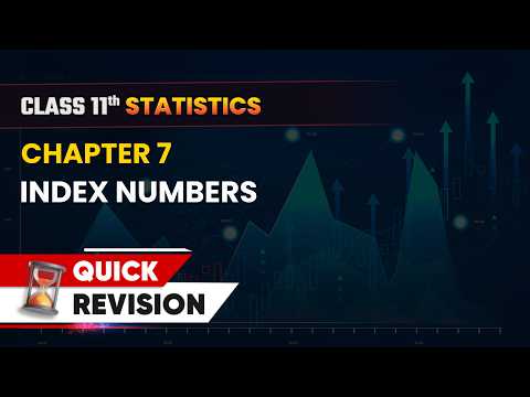 Index Numbers Quick Revision Class 11 Economics Statistics Chapter 7 CBSE 2025 26