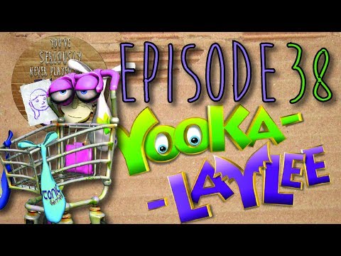 Yooka-Laylee - Episode 38 - All Done - You’ve Seriously Never Played This?!