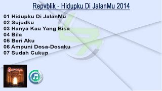 Download lagu Repvblik Full Album - Hidupku Di JalanMu 2014 mp3 Download lagu Repvblik Full Album - Hidupku Di JalanMu 2014 mp3