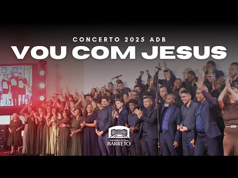 Concerto ADB - Vou com Jesus (Coral Voice Soul)
