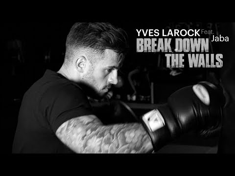 YVES LAROCK feat. JABA - BREAK DOWN THE WALLS - OFFICIAL LYRIC VIDEO