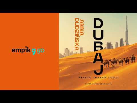Dubaj. Miasto innych ludzi. Anna Dudzińska. Audiobook PL