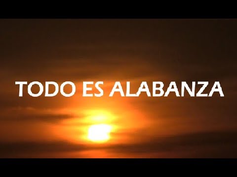 Todo Es Alabanza - Camino De Vida / EN VIVO - Video Lyrics