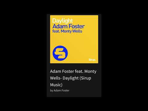 Adam Foster feat. Monty Wells- Daylight (Sirup Music)