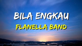 Download lagu Flanella - Bila Engkau (Lirik) mp3