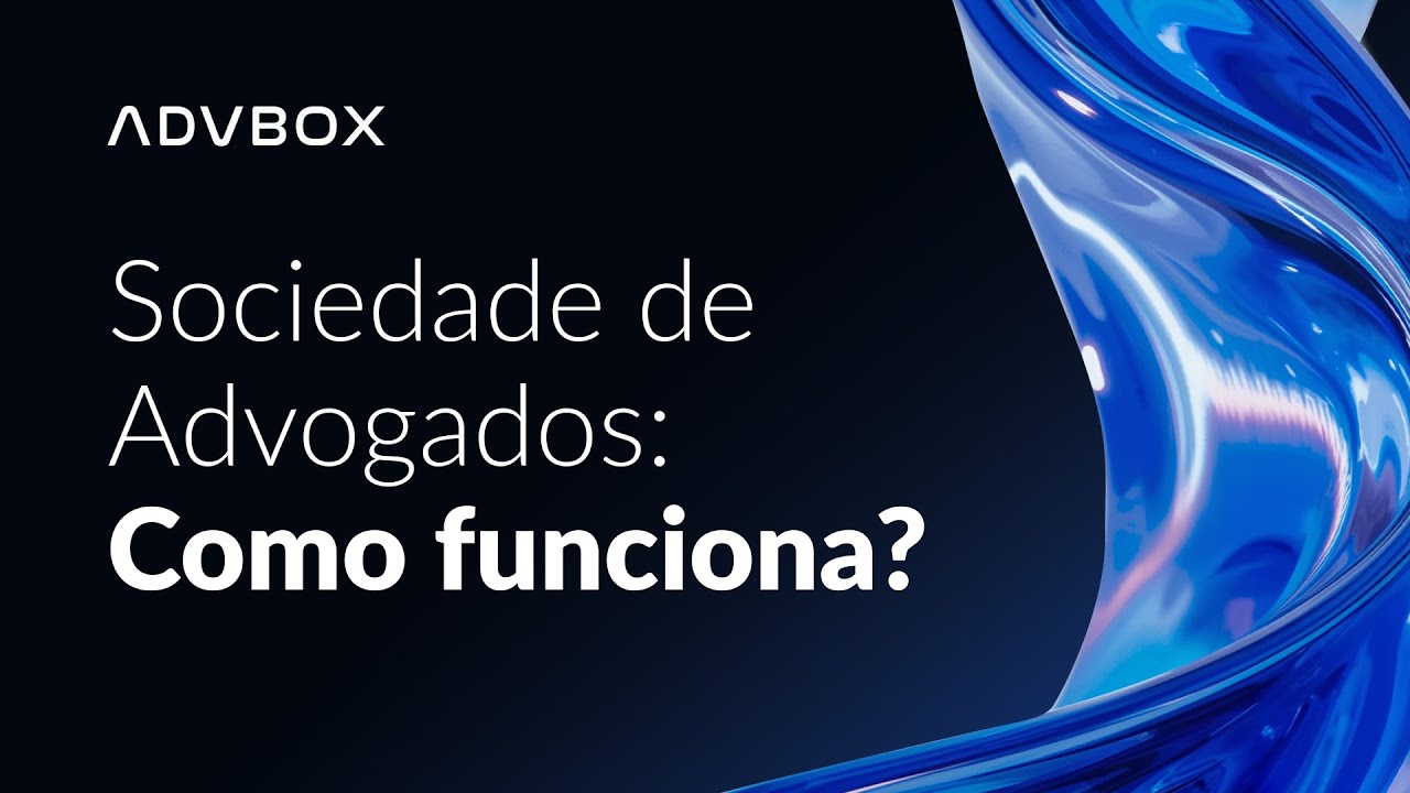 Sociedade de Advogados: Como funciona?