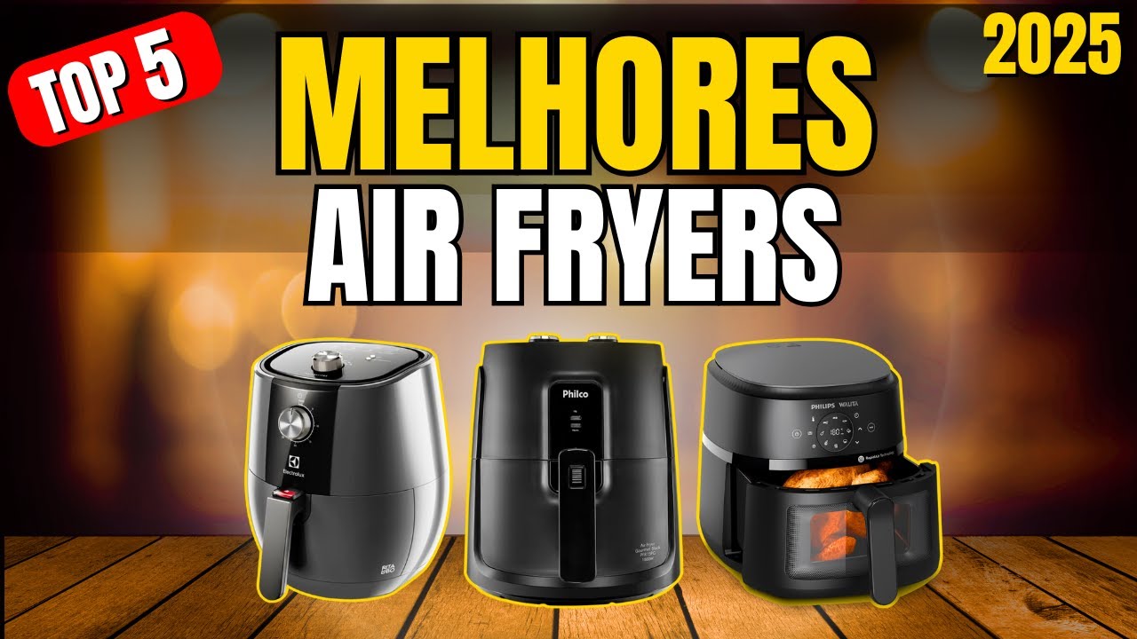 Qual a MELHOR AIR FRYER 2025? TOP 5 Melhores Fritadeiras Elétricas para Comprar em 2025!