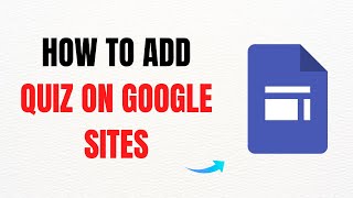 How to Add Quiz on Google Sites – Full Guide