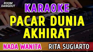 Download lagu PACAR DUNIA AKHIRAT - KARAOKE NADA WANITA || RITA SUGIARTO mp3